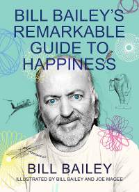 Bill Bailey's Remarkable Guide to Happiness || Bill Bailey